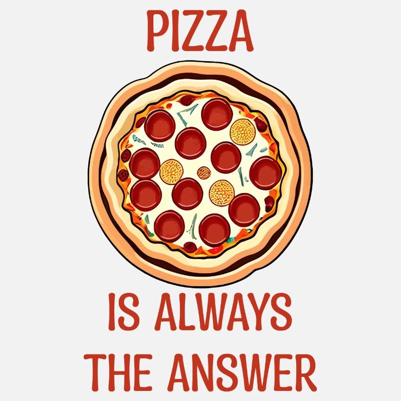 PIZZA is always the answer