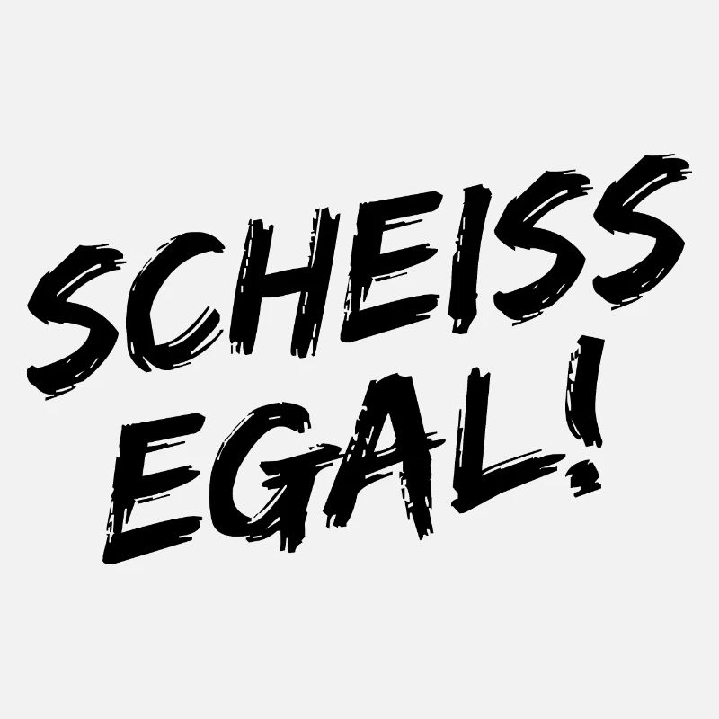 "Scheiss Egal!" - Schwarze Pinselschrift
