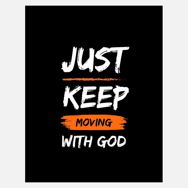 Just keep moving with god