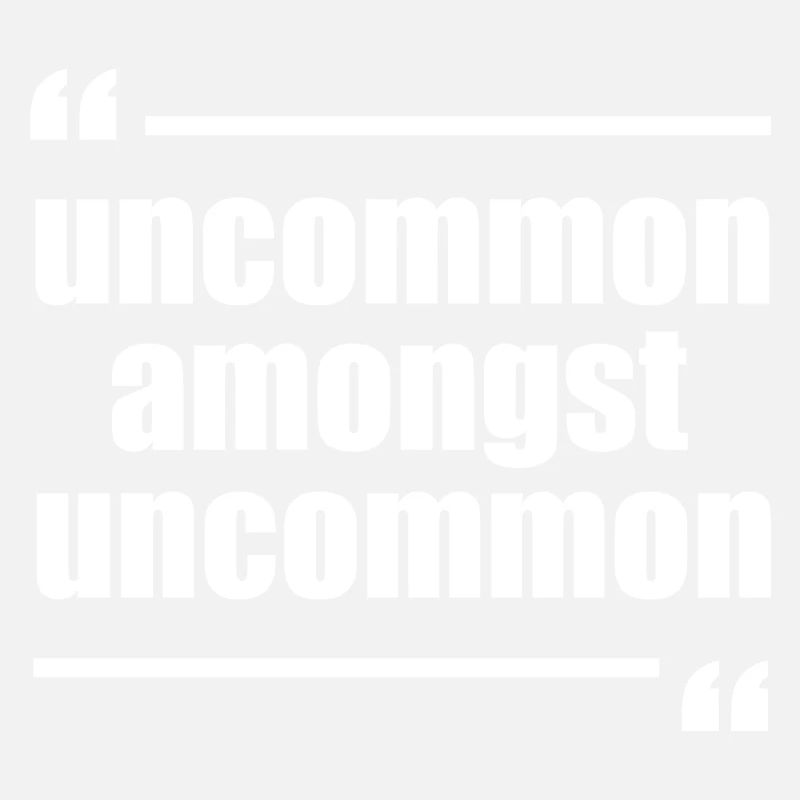 uncommon amongst uncommon