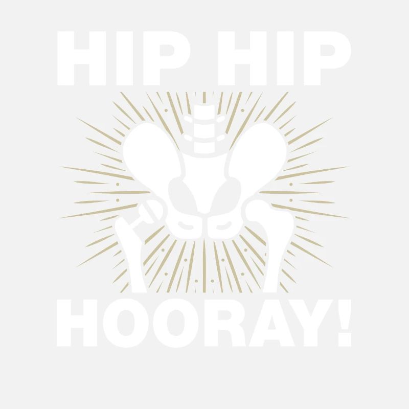 Hip Hip Hooray Hip Replacement Funny Physical Therapy