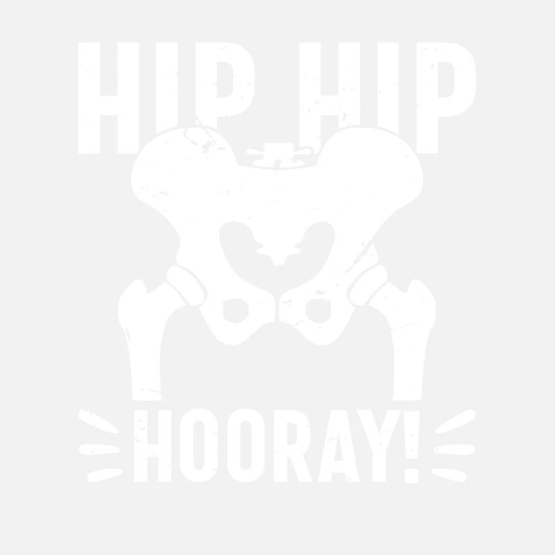 Hip Hip Hooray Hip Replacement Funny Physical Therapy