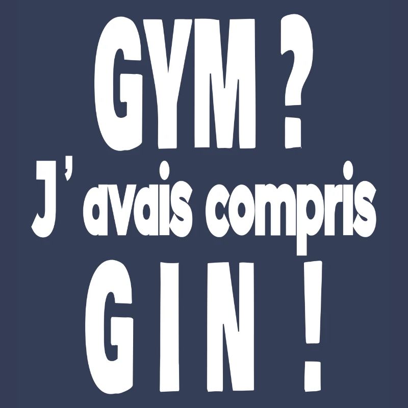 gym ? j'avais compris gin !
