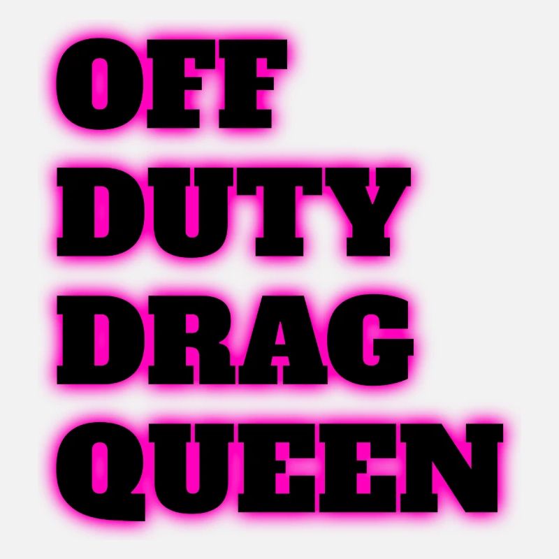 Off duty drag queen