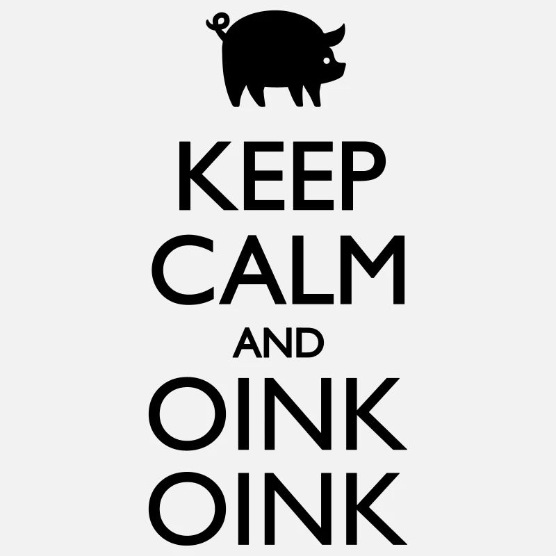 Keep Calm And Oink Oink