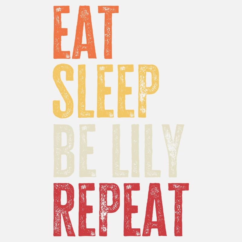 Eat Sleep Be Lily Repeat Retro Name
