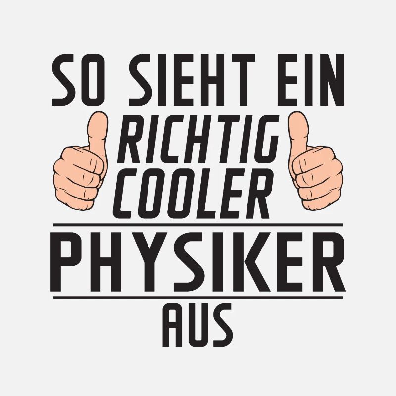 Physiker | | Physik | Definition