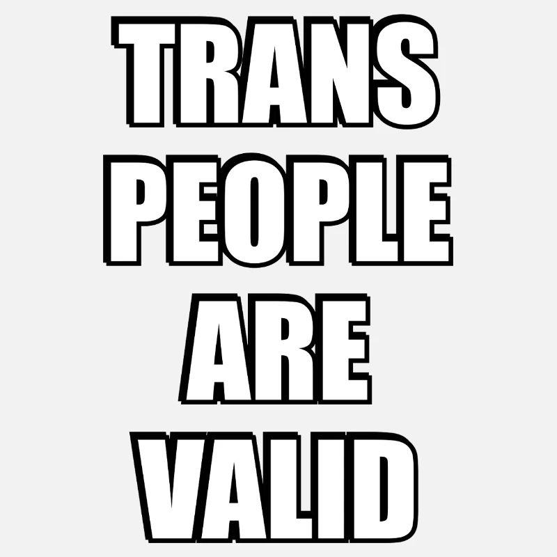 Trans People Are Valid