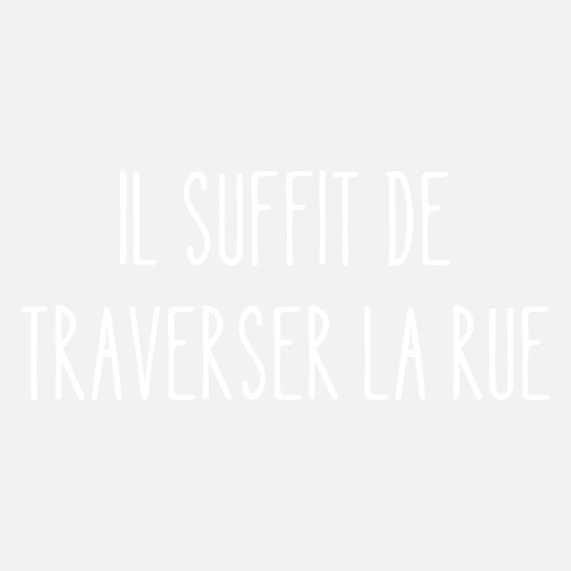il suffit de traverser la rue