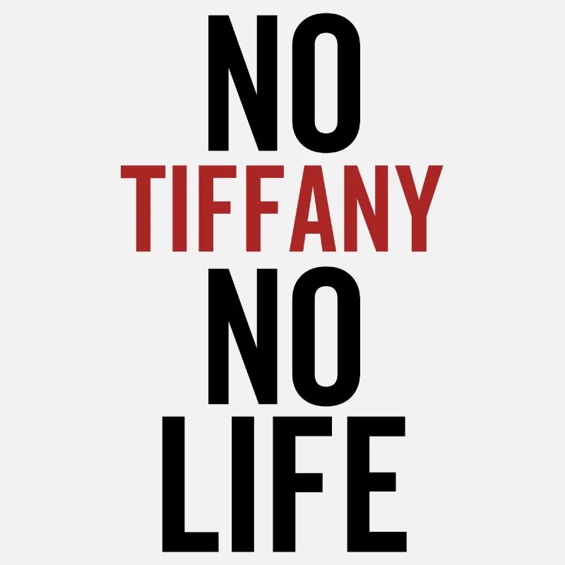 Pas de Tiffany, pas de vie