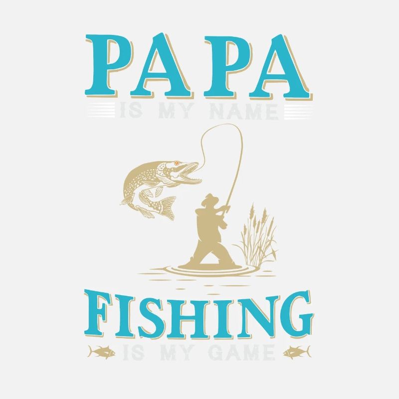 Papa est mon nom La pêche est mon jeu