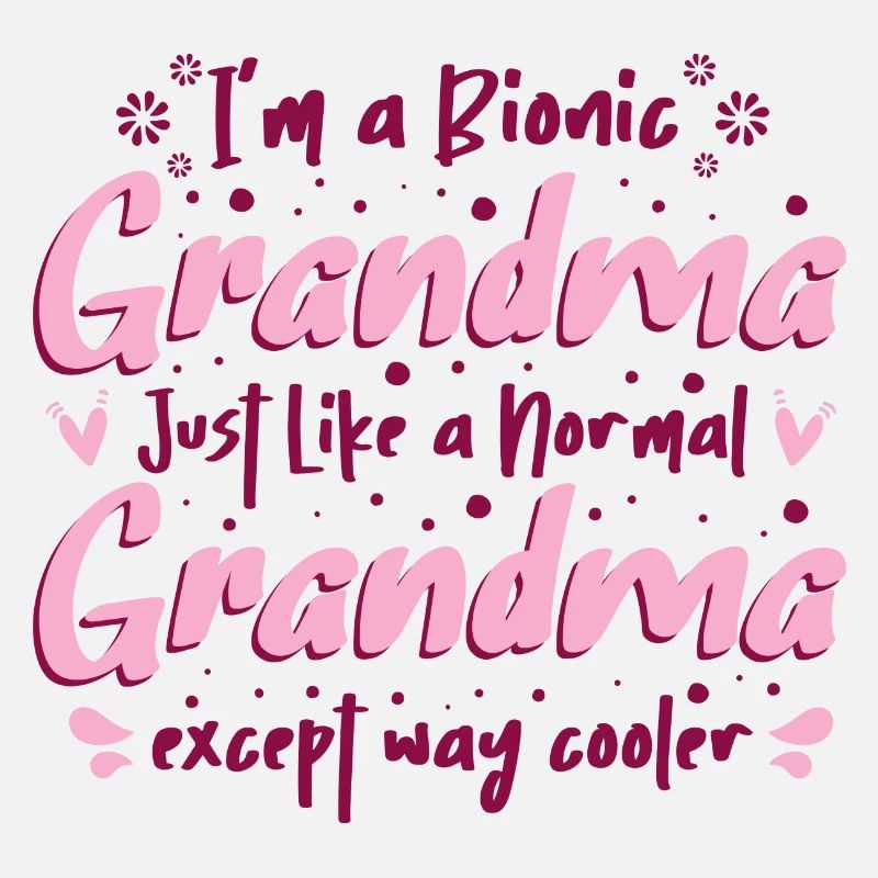I'm a Bionic Grandma