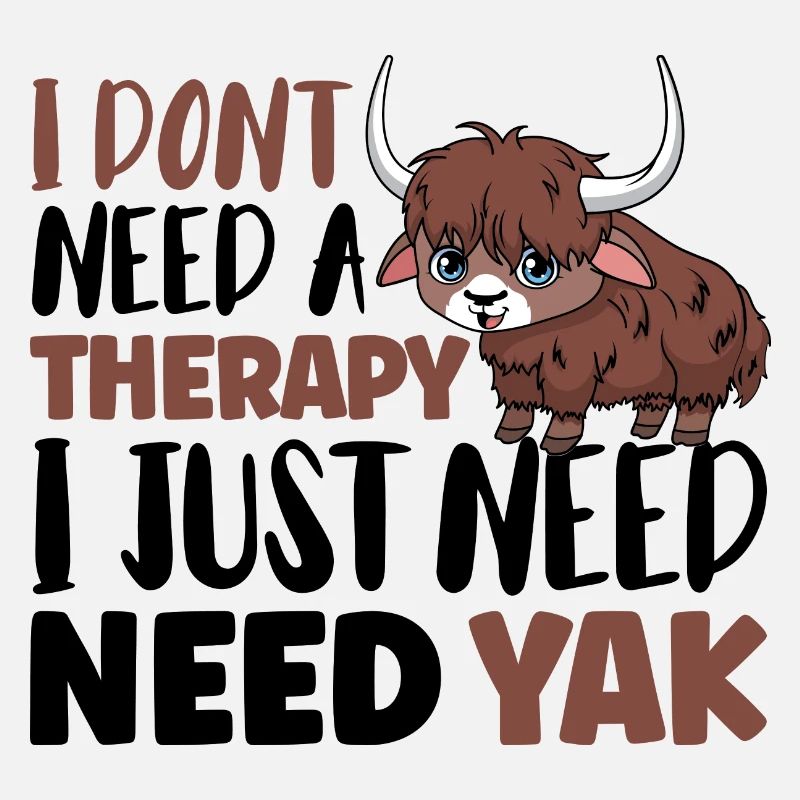 I dont need a therapy i just need Yak