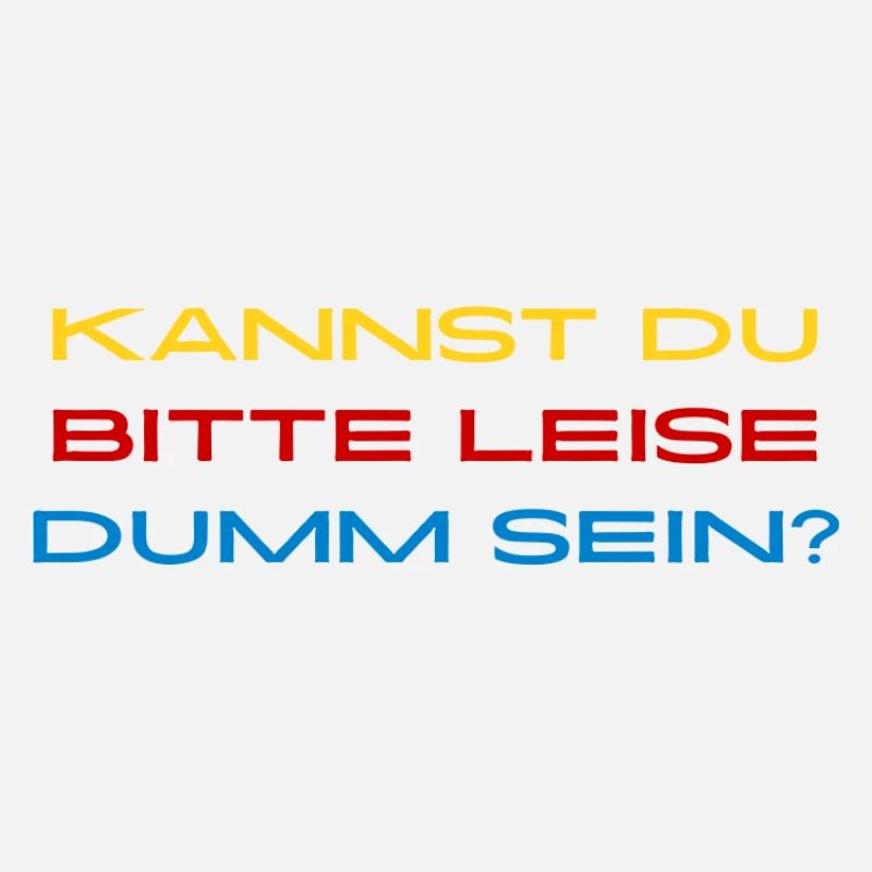Leise Dumm Sein Typo Kontrast