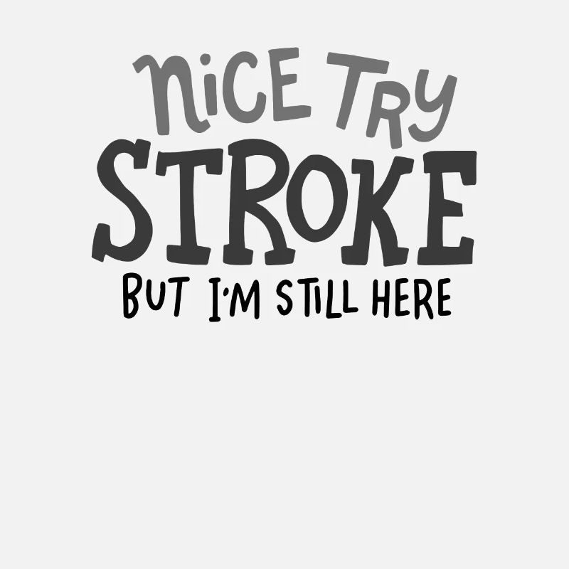Stroke Survivor: Nice Try Stroke