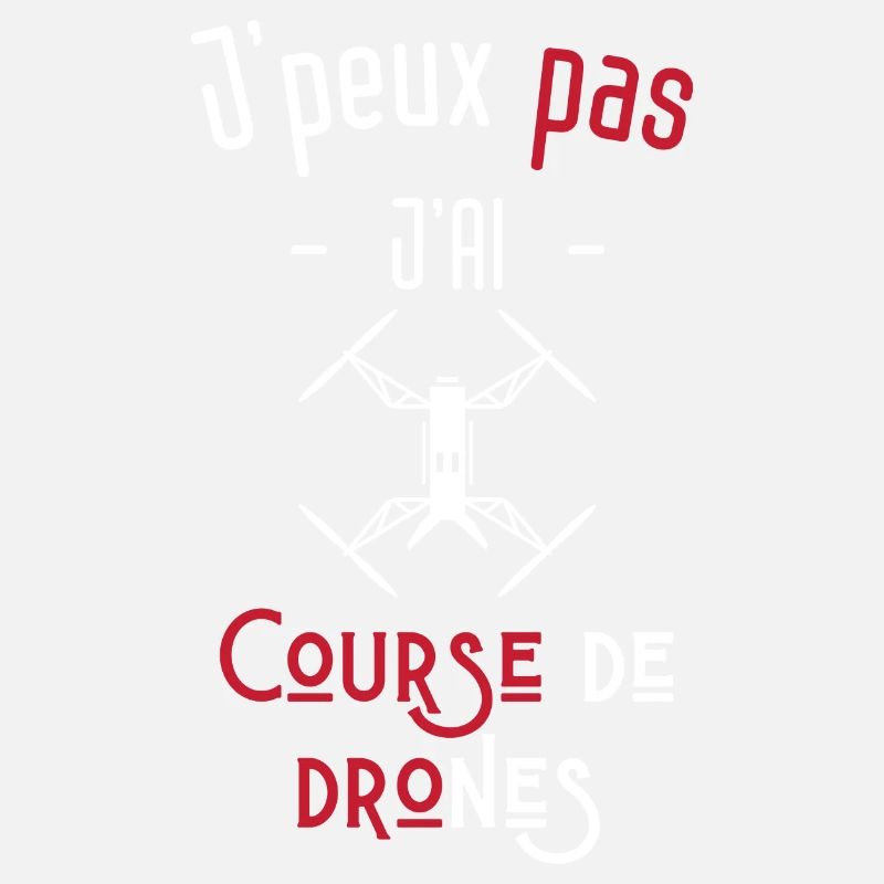 j'peux pas j'ai course de drones