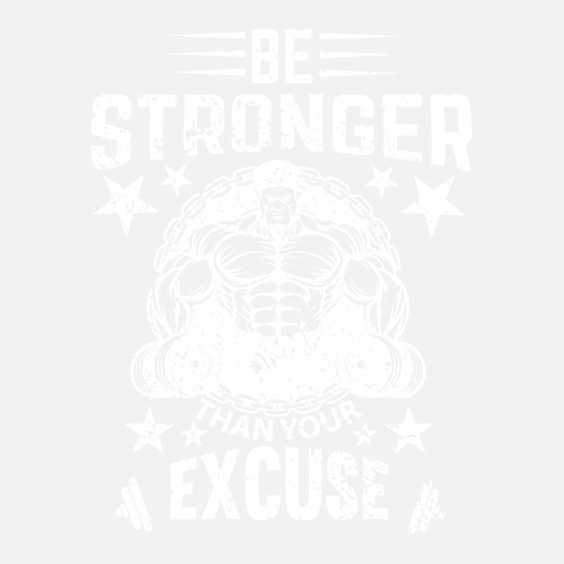Be Stronger Than Your Excuse - Stronger Than Your