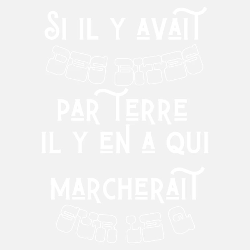 si y avait des bites par terre marcherait sur le Q