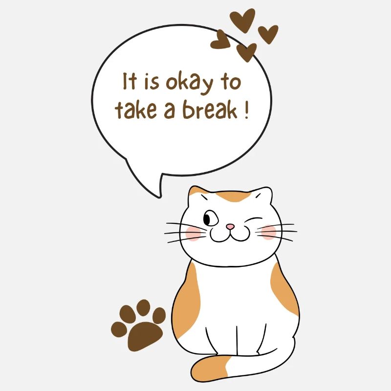 Süße Katze mit Spruch, Auszeit, Mittagspause