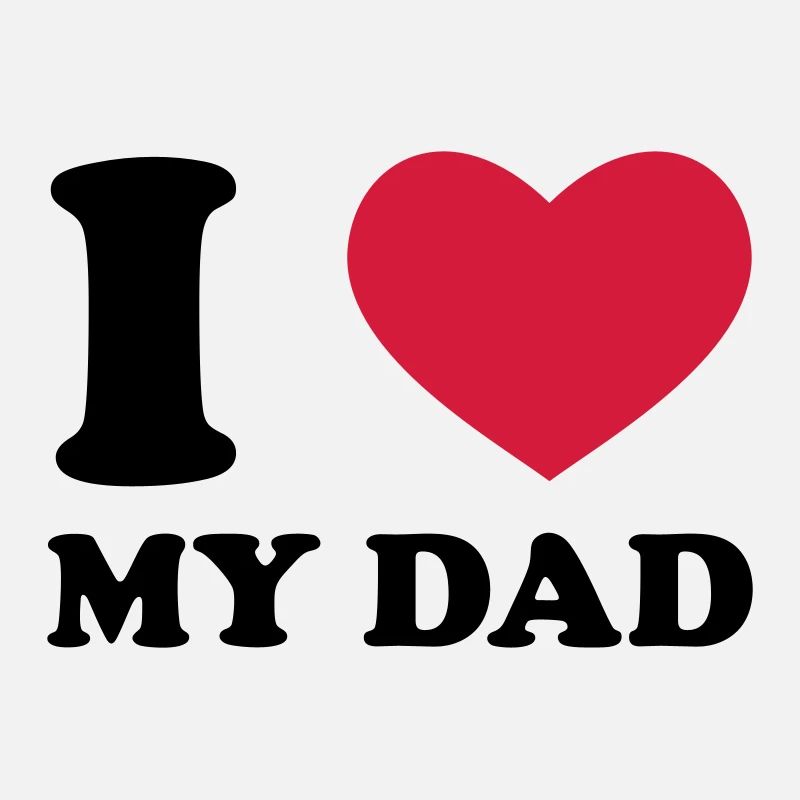 I Love My Dad