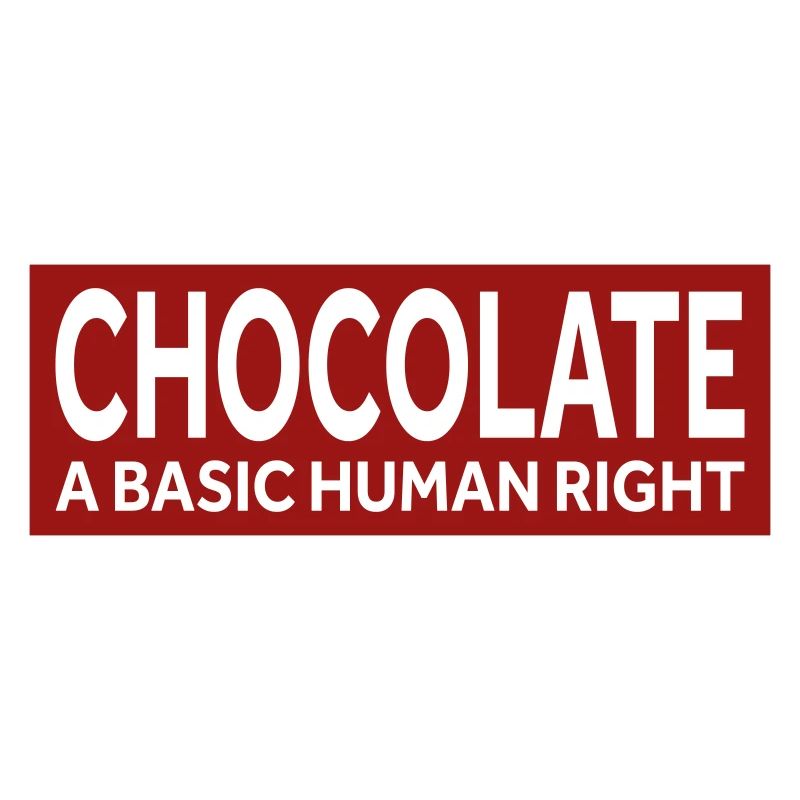 CHOCOLATE - A BASIC HUMAN RIGHT