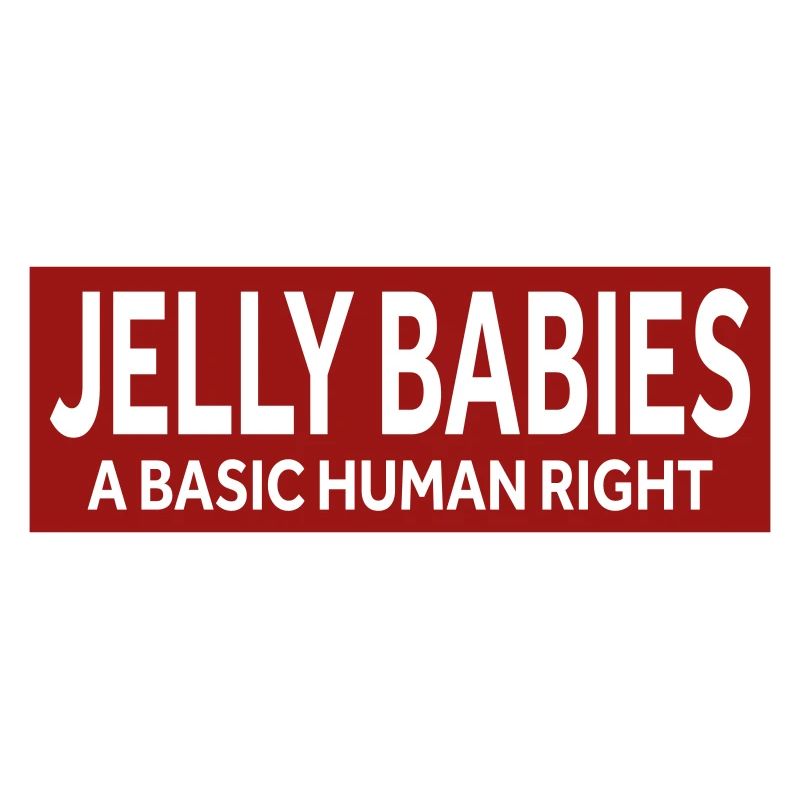 JELLY BABIES - A BASIC HUMAN RIGHT