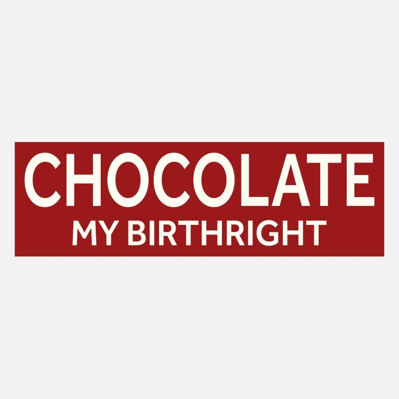 CHOCOLATE MY BIRTHRIGHT