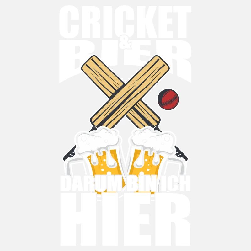 Lustiger Spruch Cricket Bier darum bin ich hier