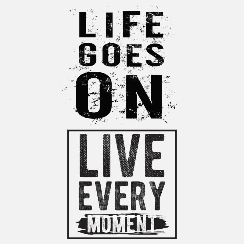 Life goes on