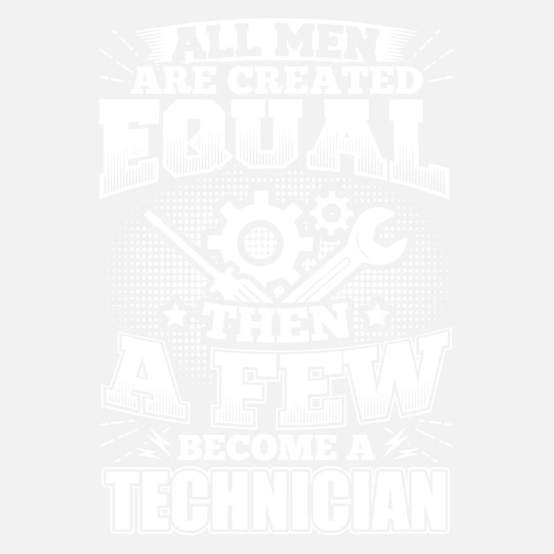 Funny Technician Shirt All Men Equal