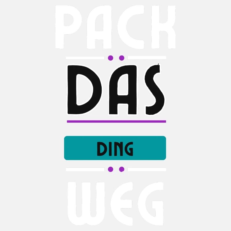 Pack das Ding weg, zweideutiger Spruch