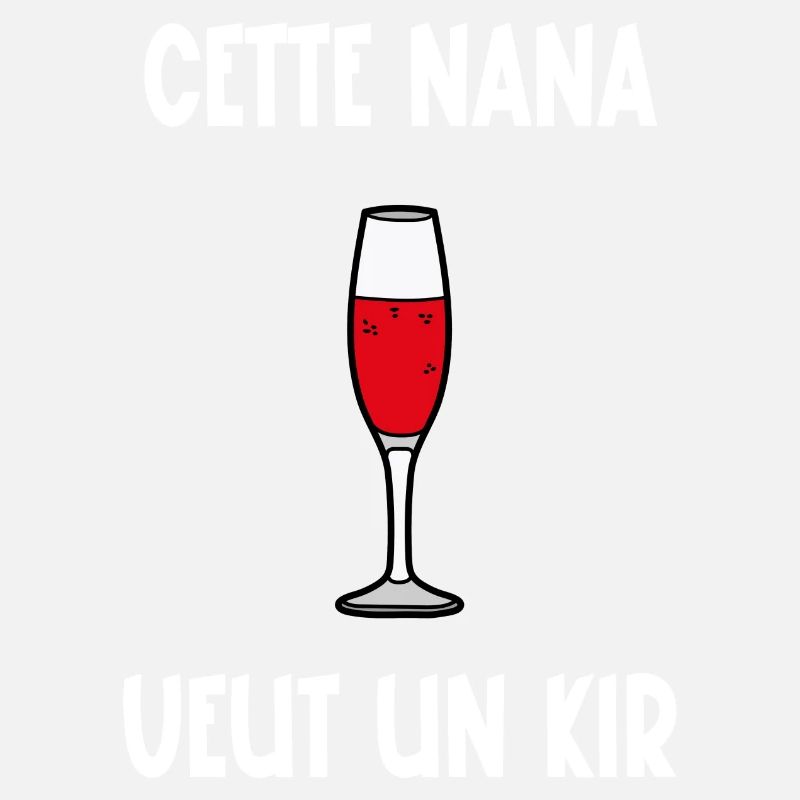 cette nana veut un kir