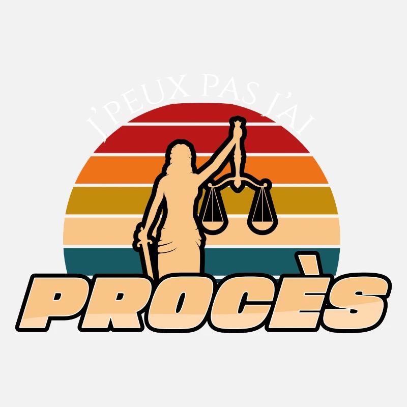 Je peux pas j’ai procès