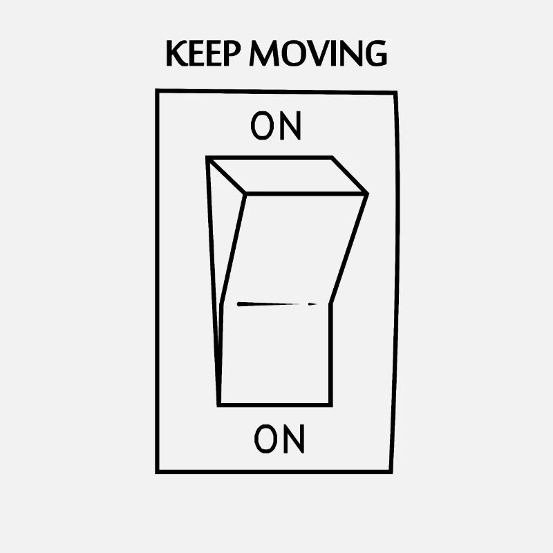 Keep moving on