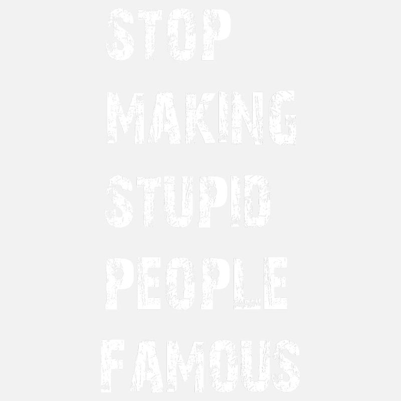 Stop making stupid people famous
