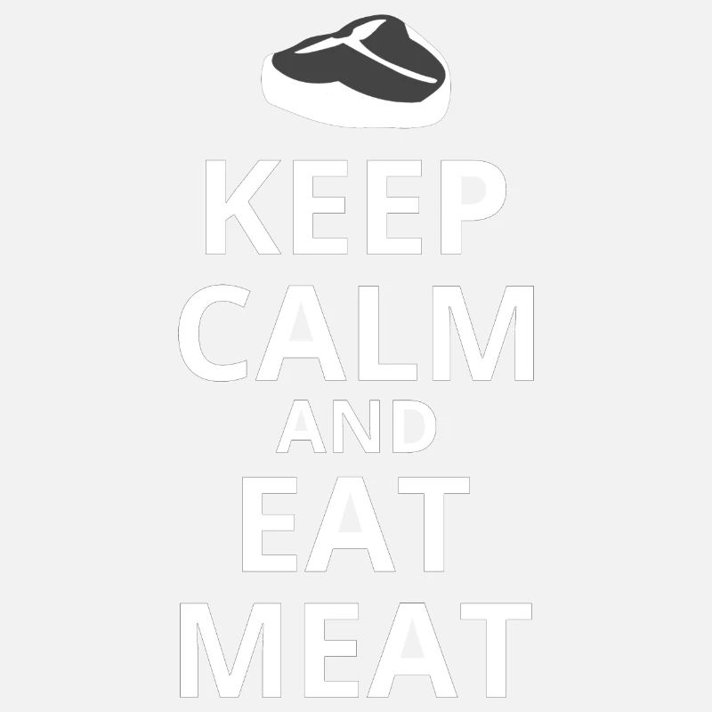 Keep Calm And Eat Meat