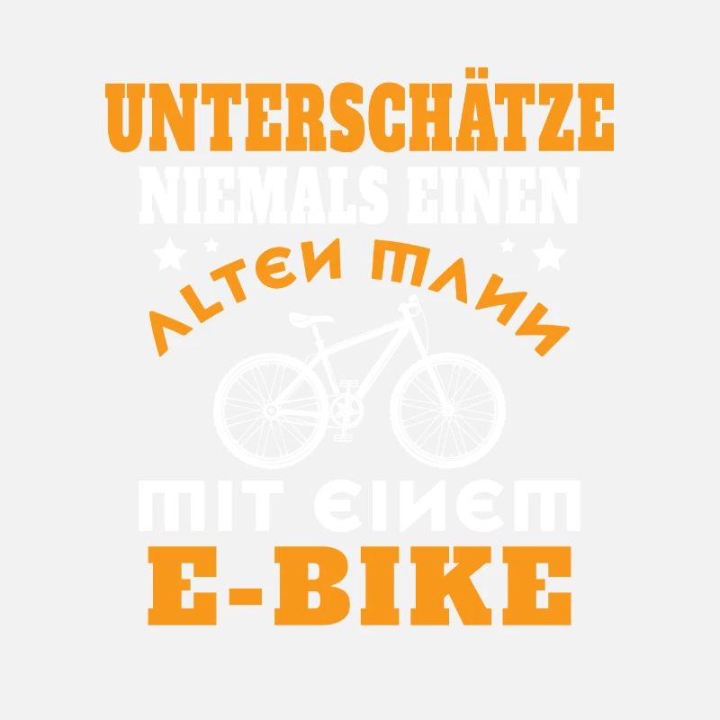Unterschätze nie einen Alten Mann mit einem E-BIKE