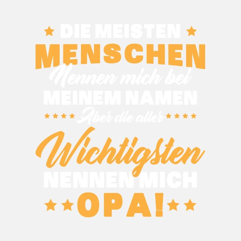 Die aller wichtigsten nennen mich opa
