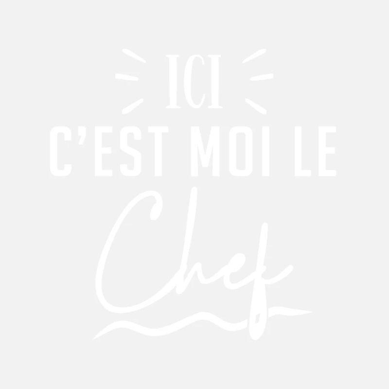 Ici c est moi le chef