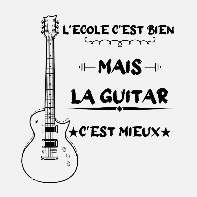 l'école c'est bien mais la guitar c'est mieux