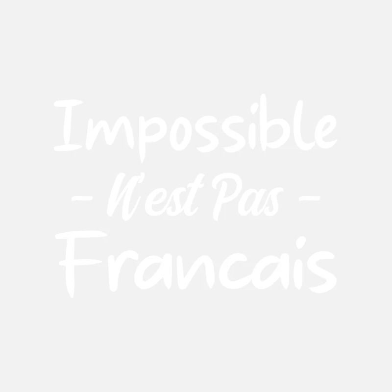 Impossible n est pas francais