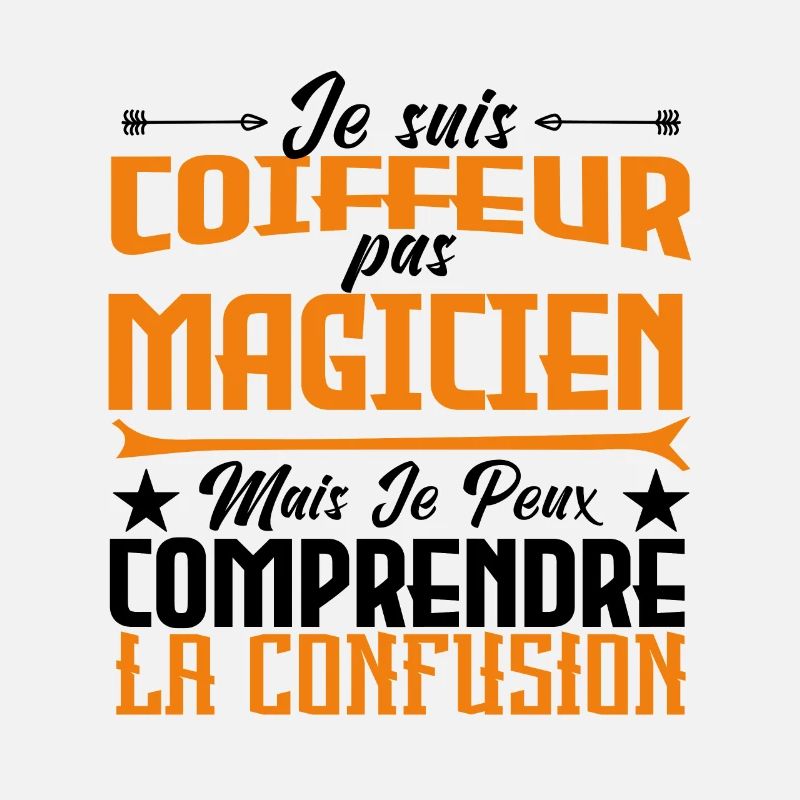 Je suis Coiffeur pas Magicien.