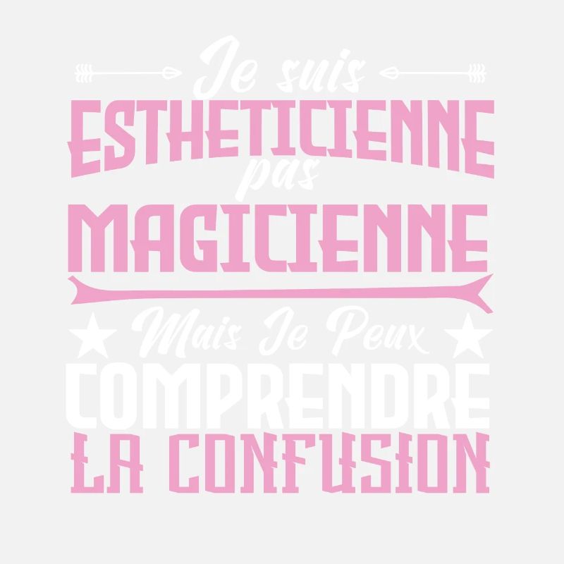 Je suis Esthéticienne, pas Magicienne