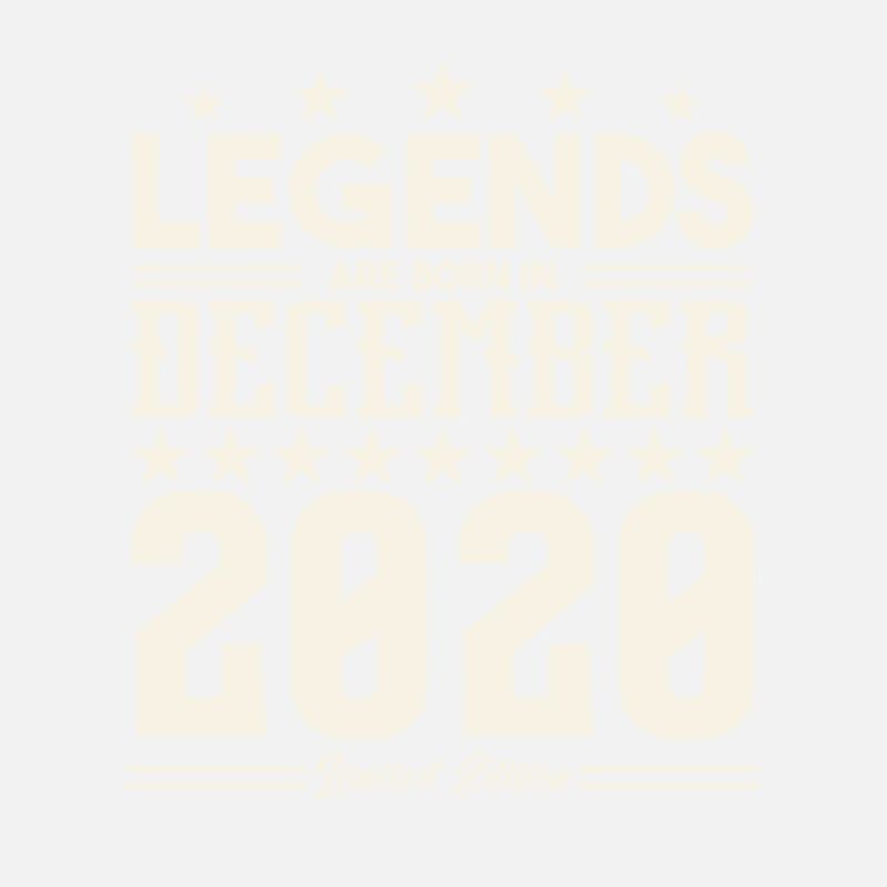 Legends Are Born In December 2020.Gift anniversary