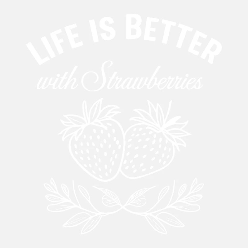 Das Leben ist besser mit Erdbeeren