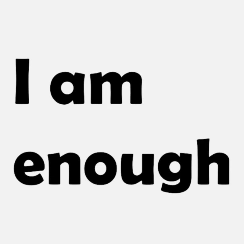 i am enough