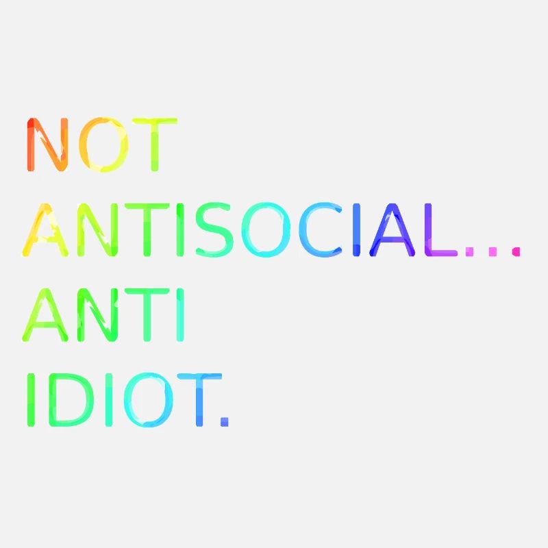 Pas antisocial anti-idiot | Dire | Drôle