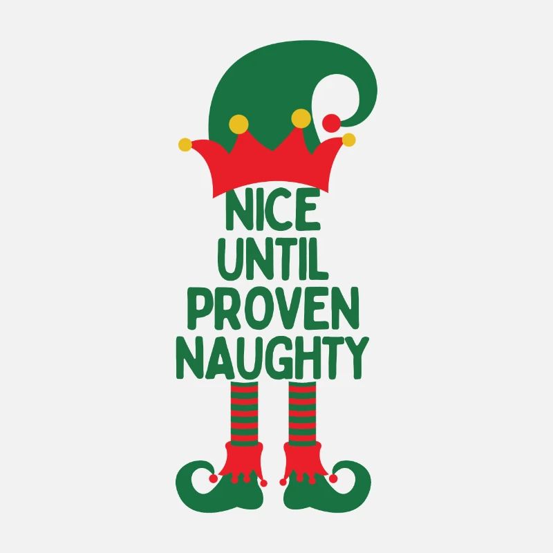 Elf Nice Until Proven Naughty