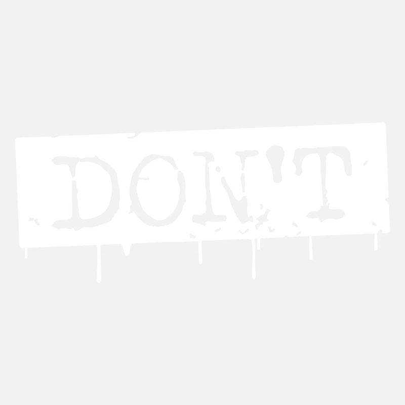 DON'T