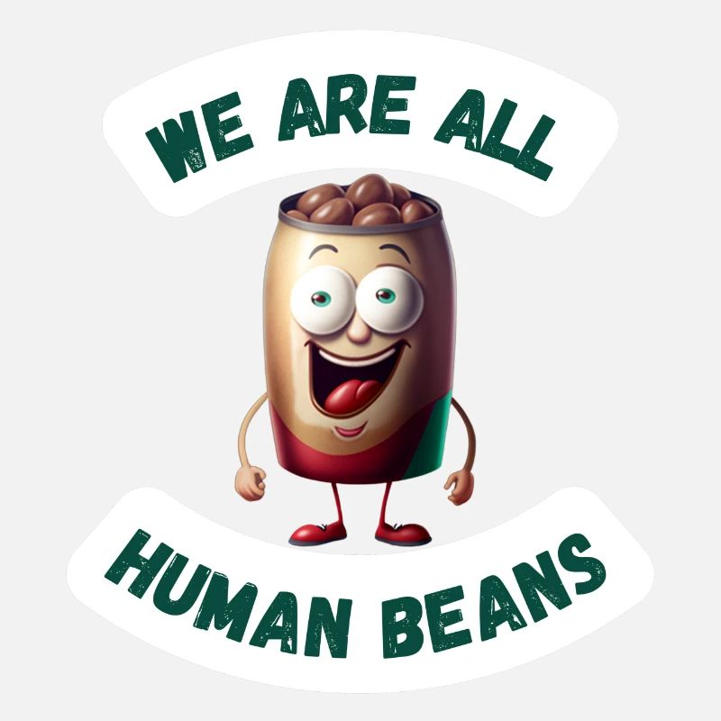 We Are All Human Beans II Kunstdruck